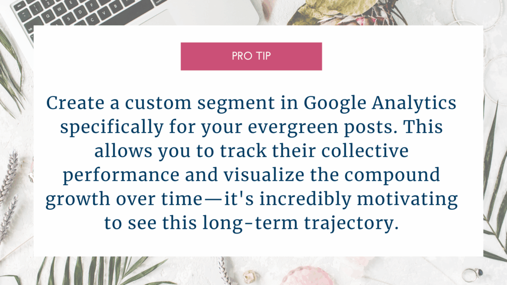pro tip, create a custom segment in google analytics specifically for your evergreen posts